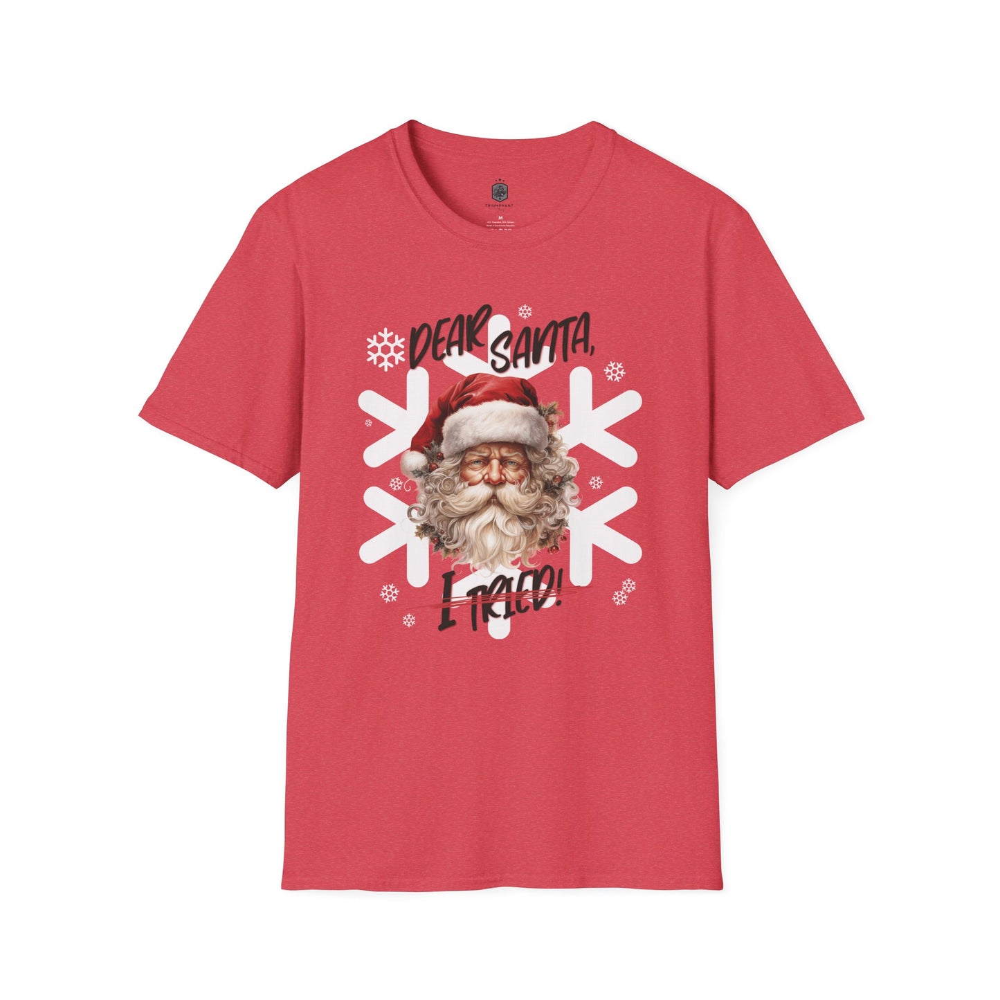 Funny Christmas Dear Santa I Tried Unisex T-Shirt, Holiday Tee, Xmas Gift, Humor Shirt, Festive Top